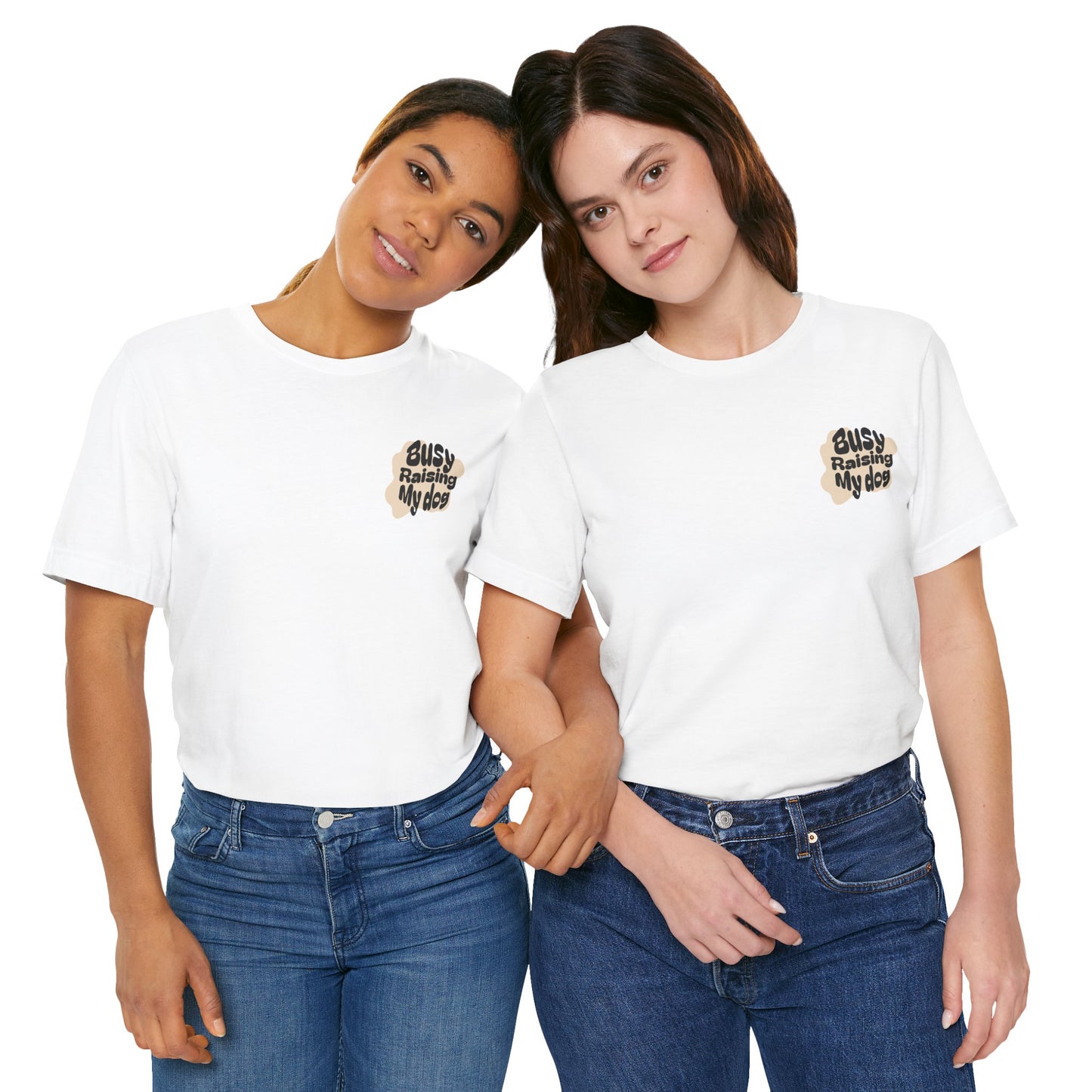 "Busy Raising My Dog" T-Shirt – Perfect for Dog Lovers