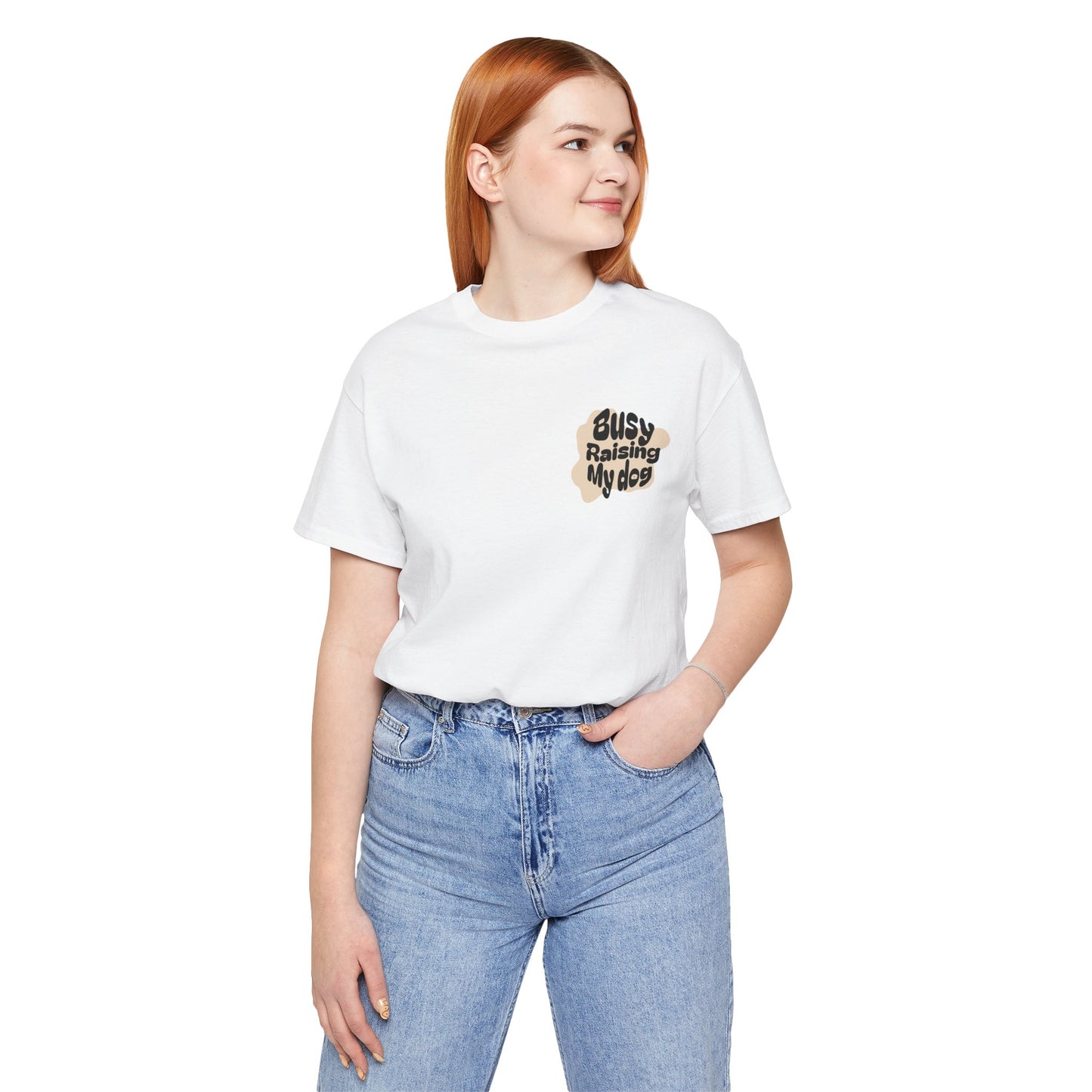 "Busy Raising My Dog" T-Shirt – Perfect for Dog Lovers