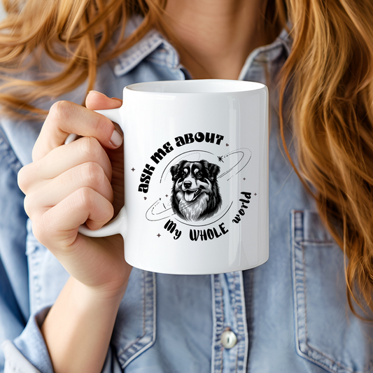 Ask Me About My Whole World – Custom Pet Parent Mug