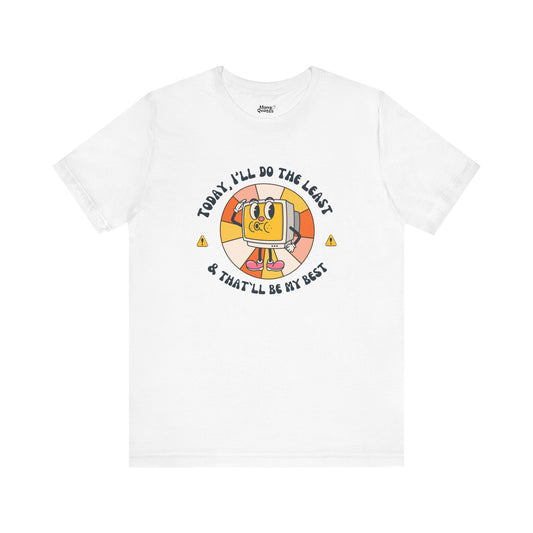 Minimal Effort, Maximum Peace T-shirt – Conscious Clothing for the Wise