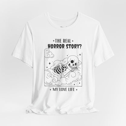Funny Skeleton Halloween T-Shirt | Adulting Humor Tee – The Real Horror: My Love Life