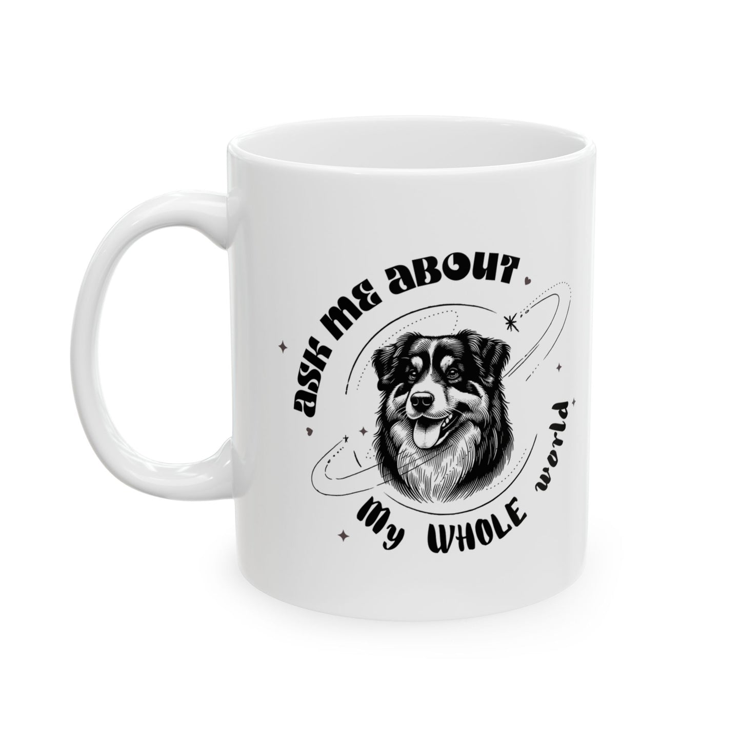 Ask Me About My Whole World – Custom Pet Parent Mug