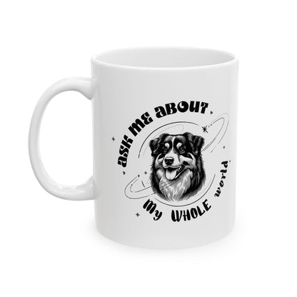 Ask Me About My Whole World – Custom Pet Parent Mug
