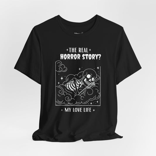 Funny Skeleton Halloween T-Shirt | Adulting Humor Tee – The Real Horror: My Love Life